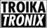 TROIKA TRONIX